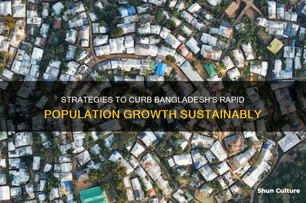 how to reduce human population growth in bangladesh