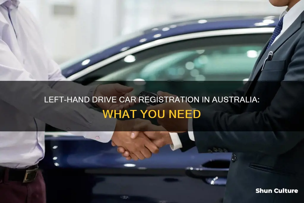 how to register a left hand drive car in australia
