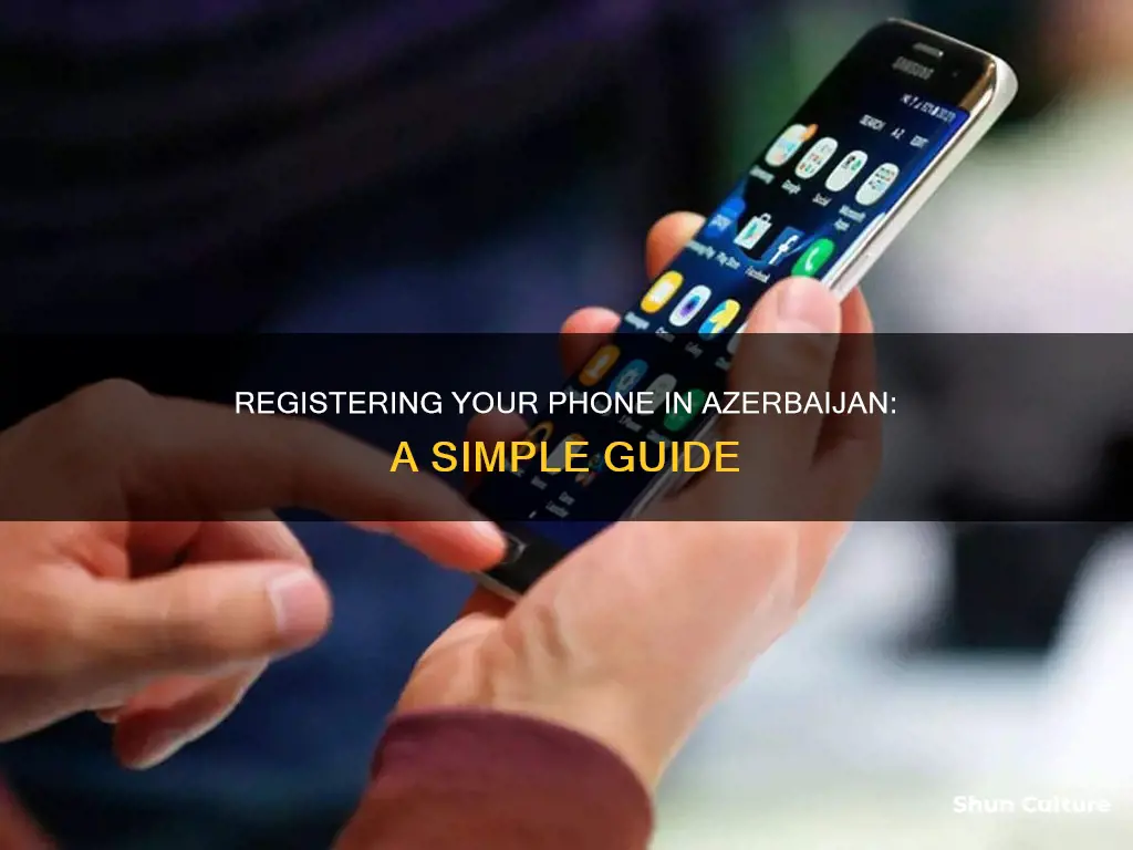 how to register my phone in azerbaijan