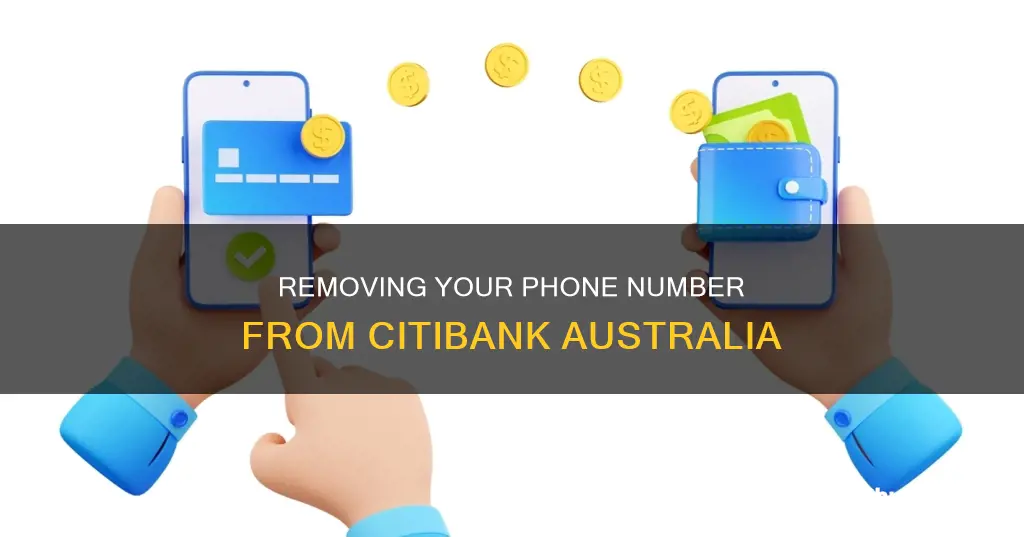 how to remove phone number from citibank australia
