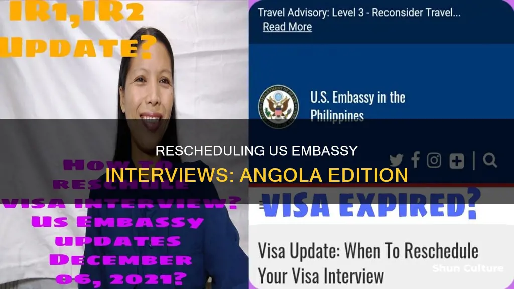 how to reschedule an interview at us embassy in angola