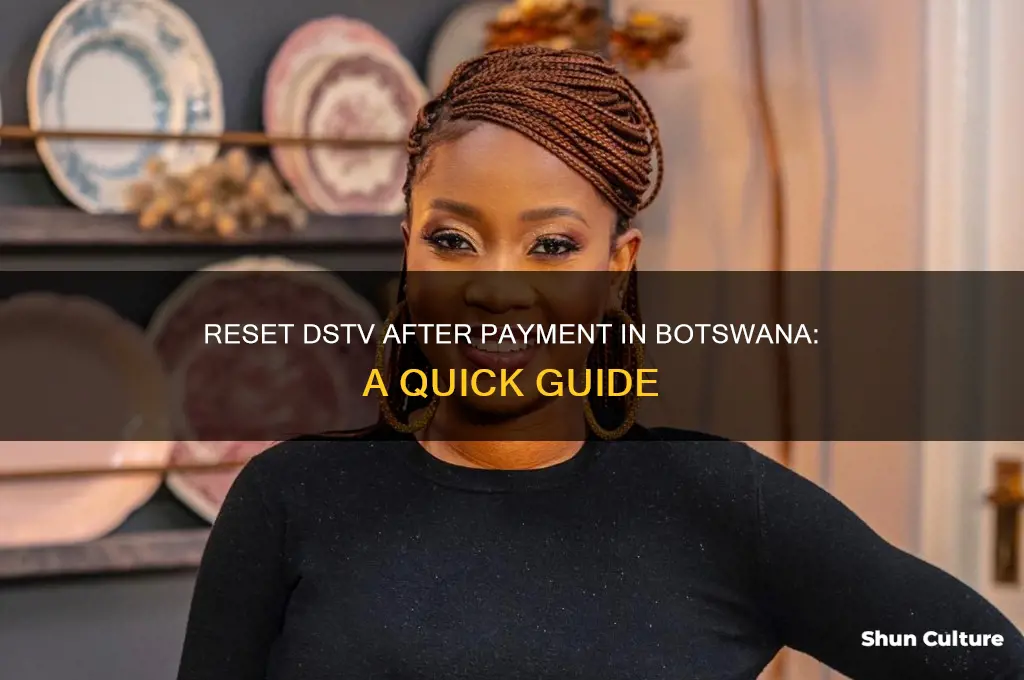 how to reset dstv after payment botswana