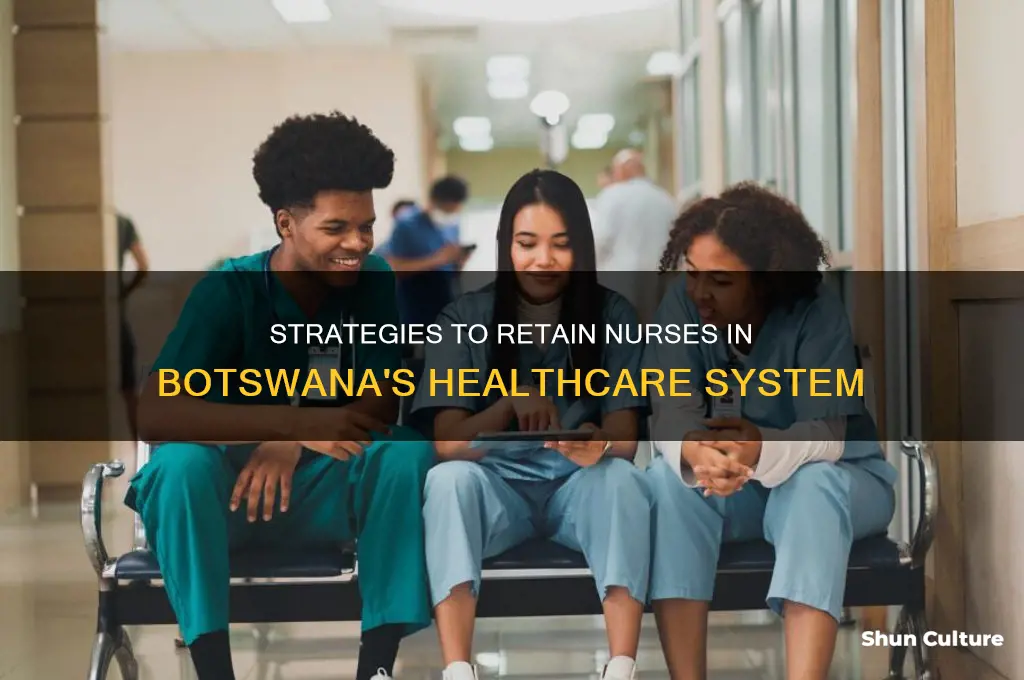 how to retain nurses in botswana