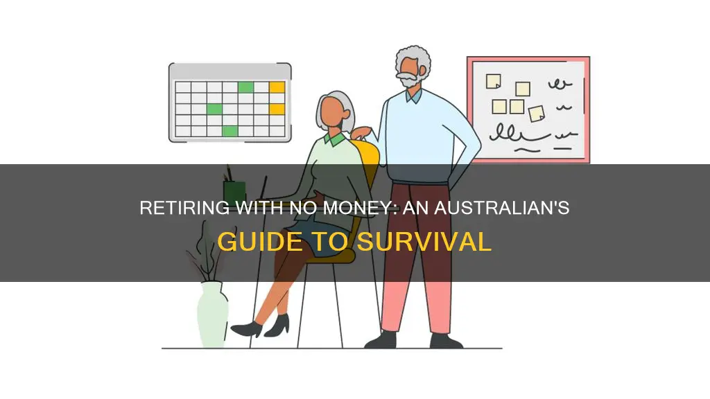 how to retire with no money in australia