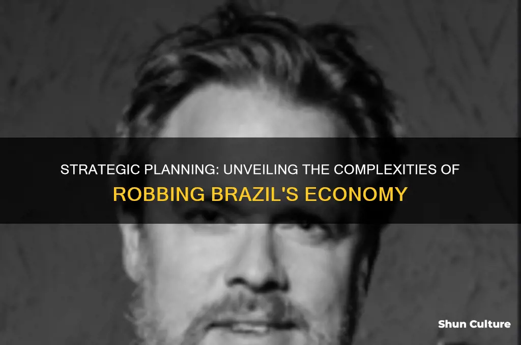 how to rob brazil
