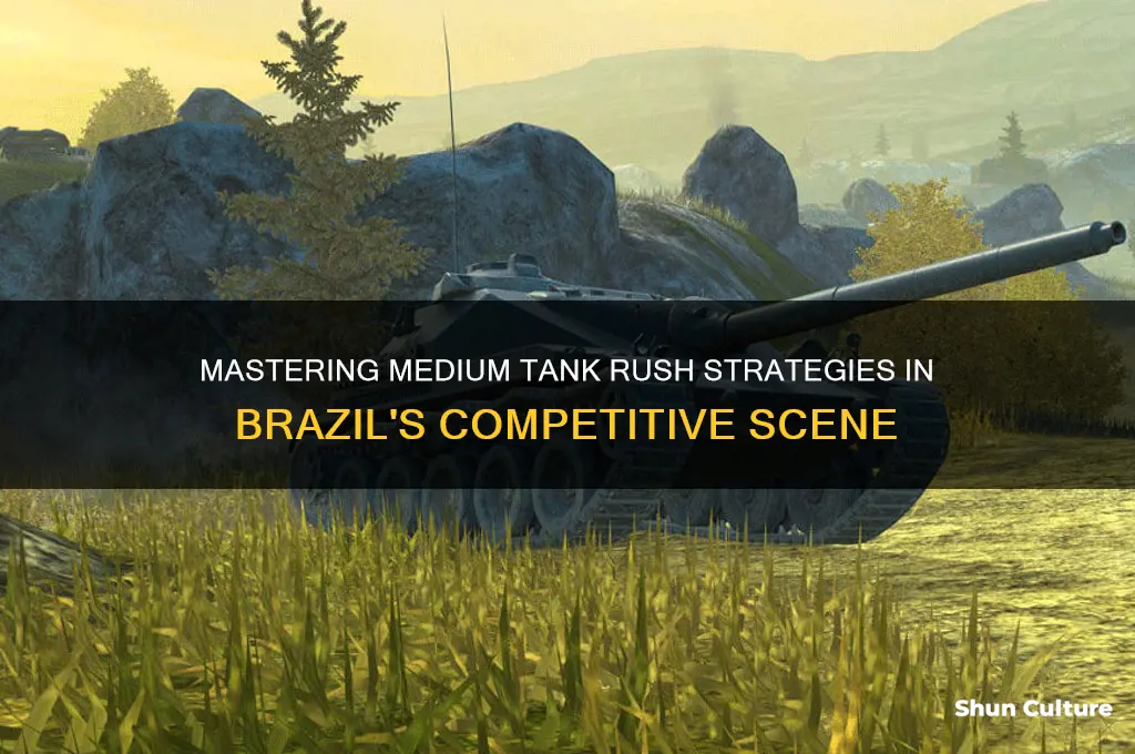 how to rush medium tanks brazil
