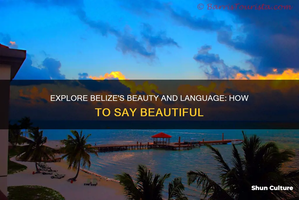 how to say beautiful in belize