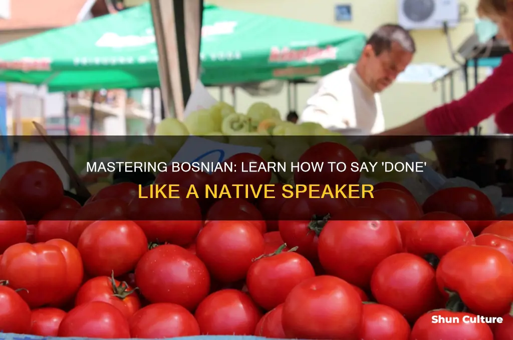 how to say done in bosnian