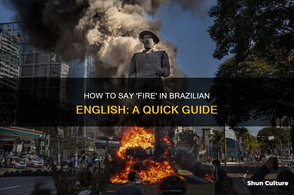 how to say fire in brazil english ti brazil