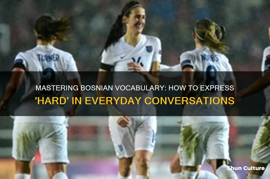 how to say hard in bosnian