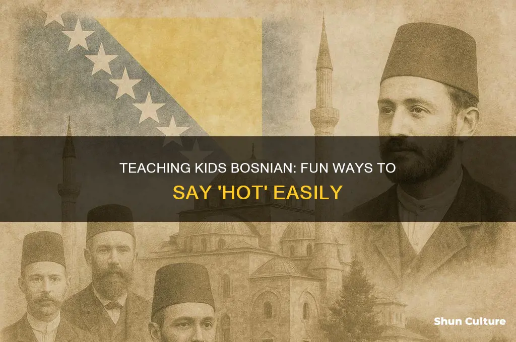 how to say hot in bosnian to kids