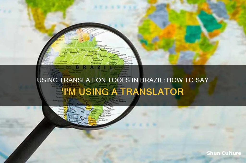 how to say im using translatar in brazil