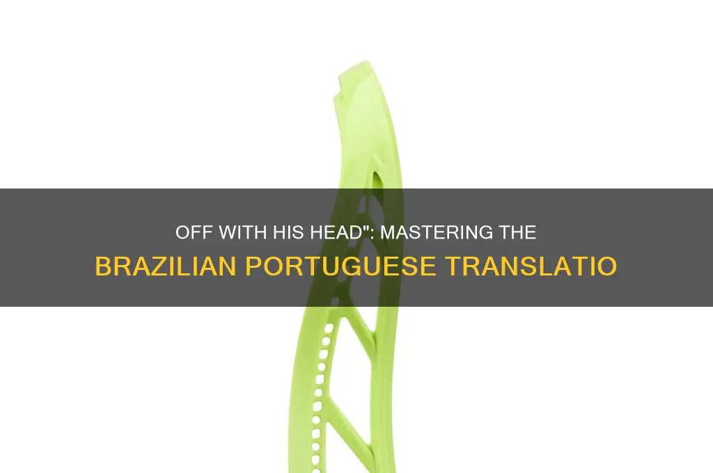 how to say off with his head in brazil