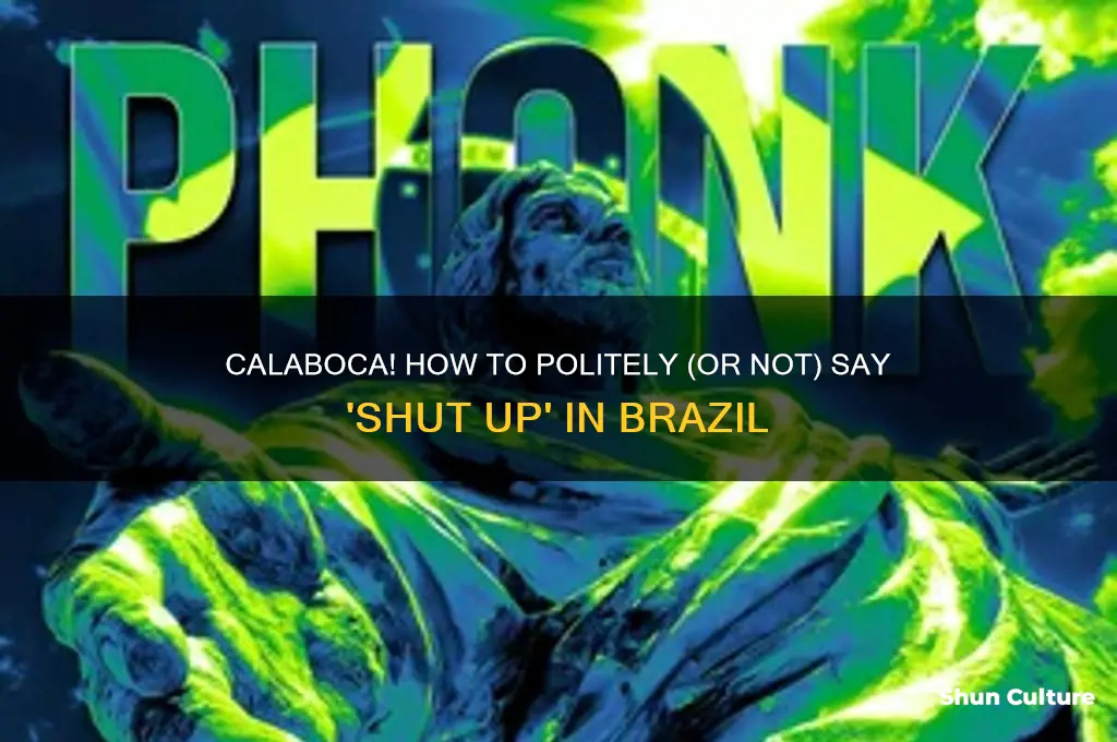 how to say shut up in brazil