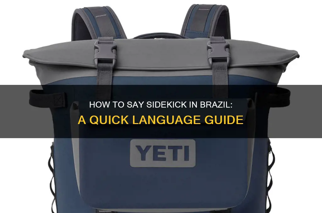 how to say sidekick in brazil