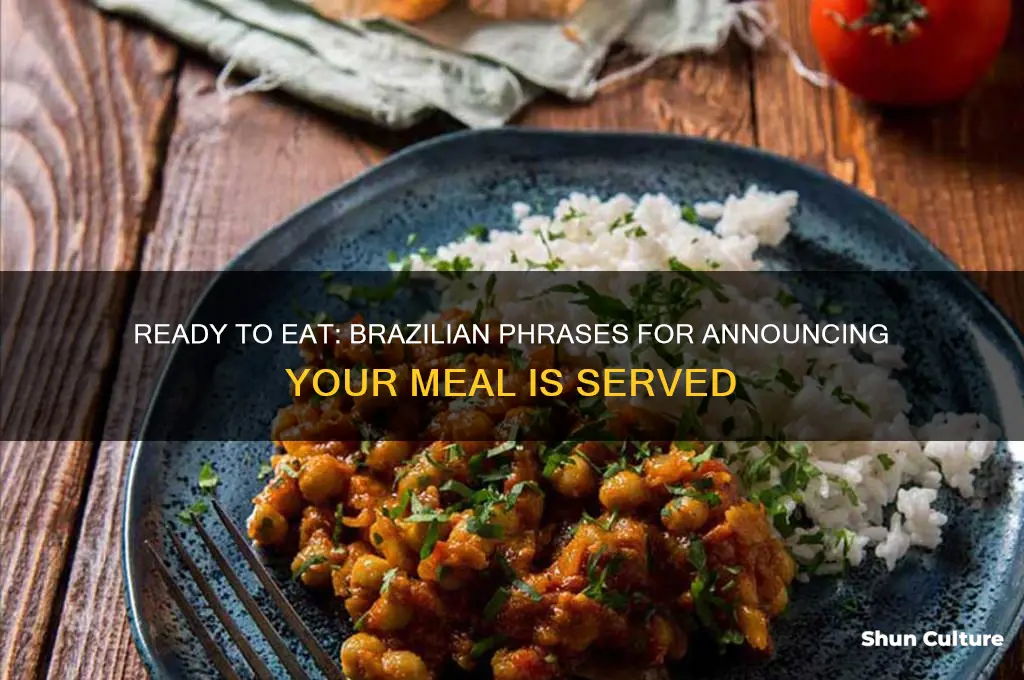 how to say the food is ready in brazil