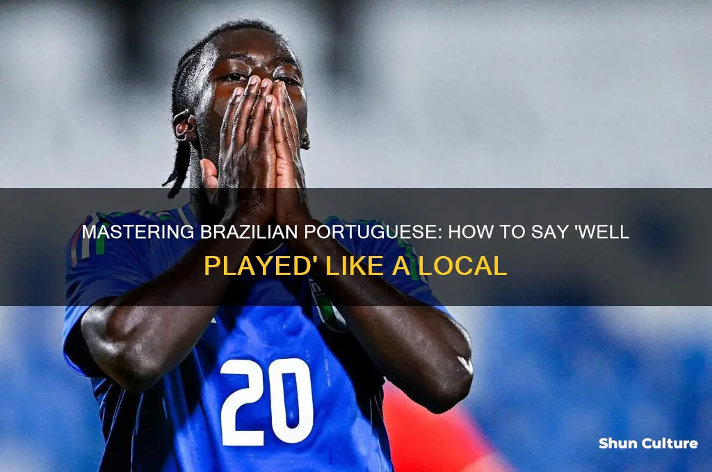 how to say well played in brazil