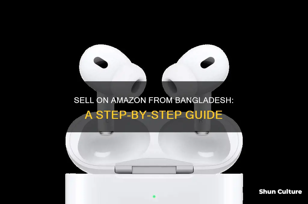 how to sell products on amazon from bangladesh
