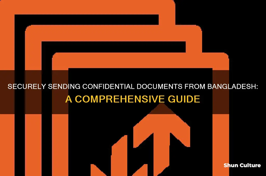 how to send confidential documents from bangladesh