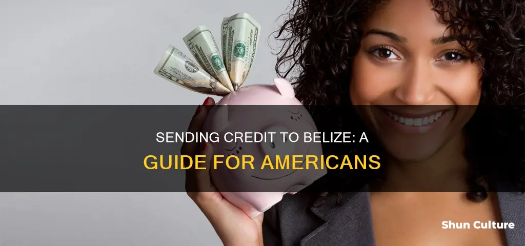 how to send credit belize from the united states