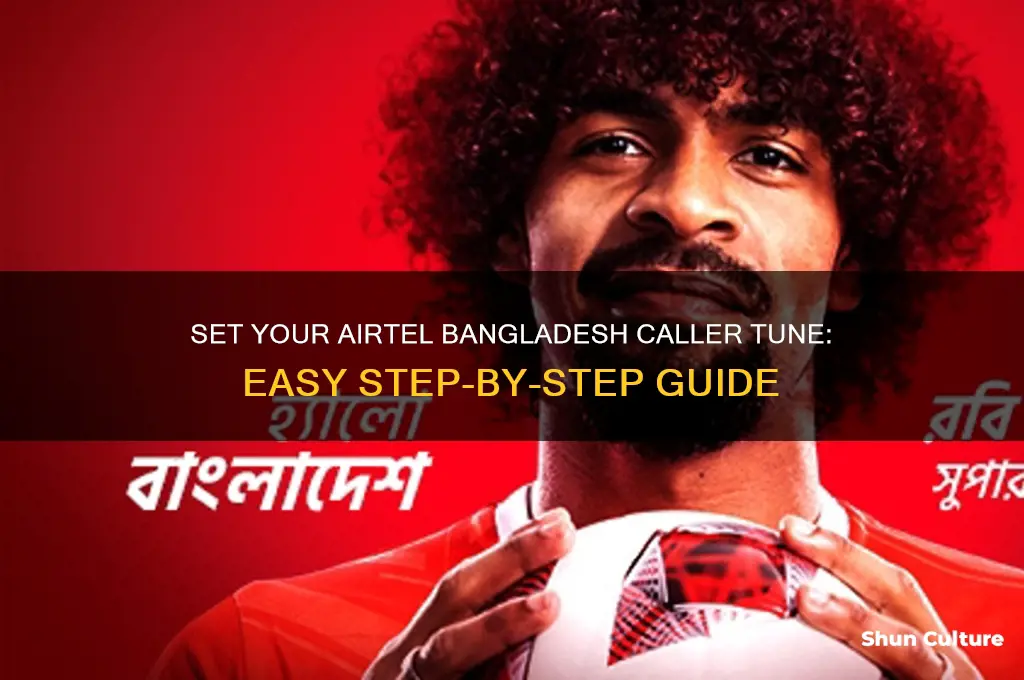 how to set caller tune in airtel bangladesh