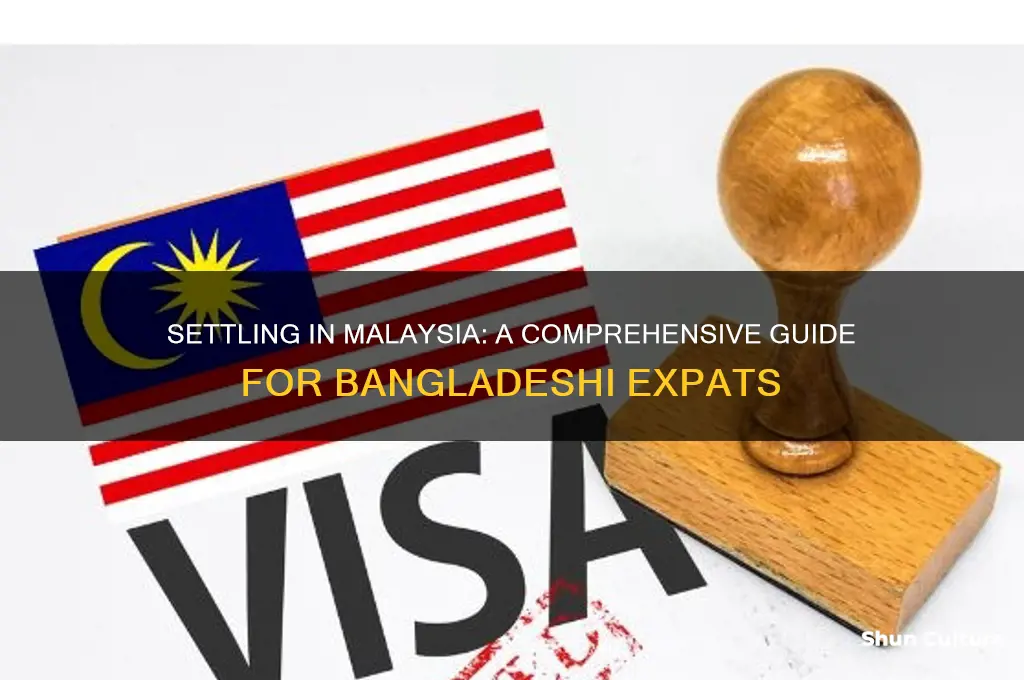 how to settle in malaysia from bangladesh