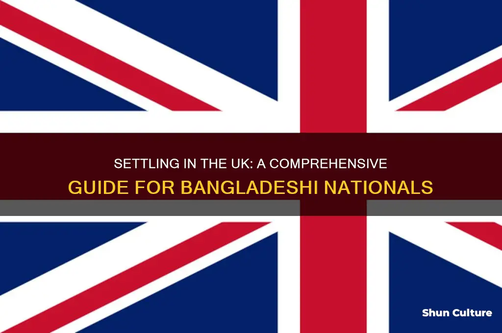 how to settle in uk from bangladesh