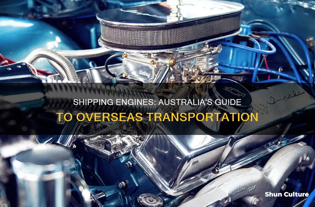 how to ship engine from australia