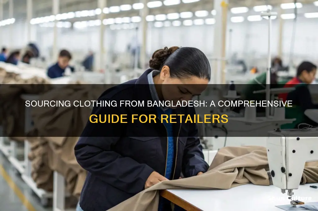 how to source clothing from bangladesh
