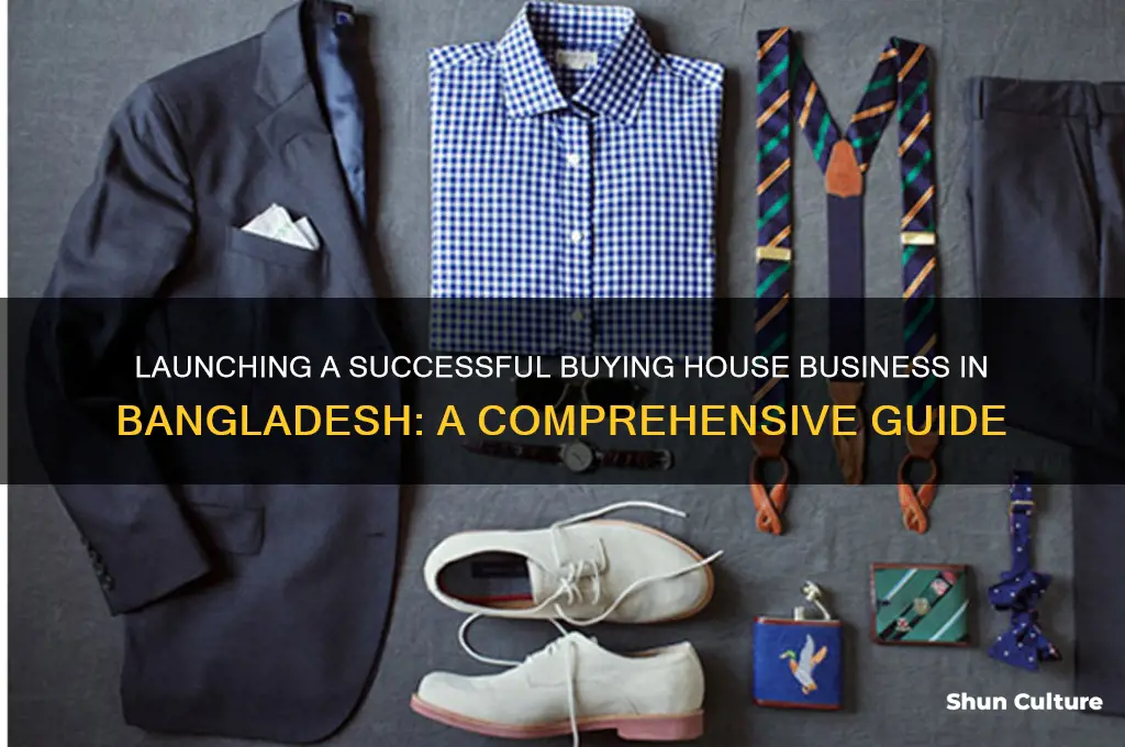 how to start a buying house business in bangladesh