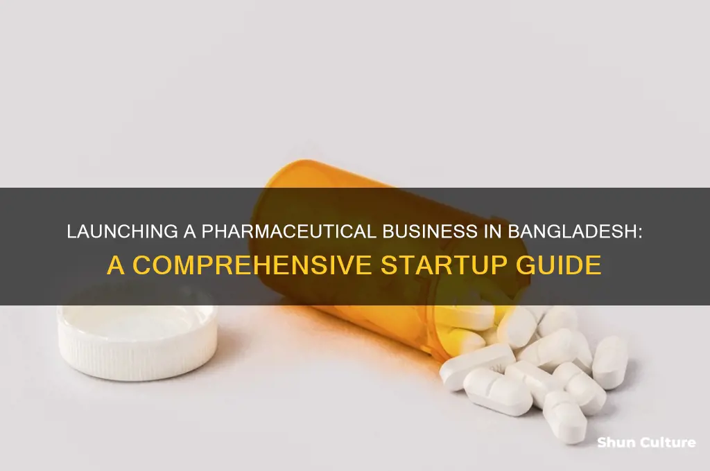 how to start a pharmaceutical company in bangladesh