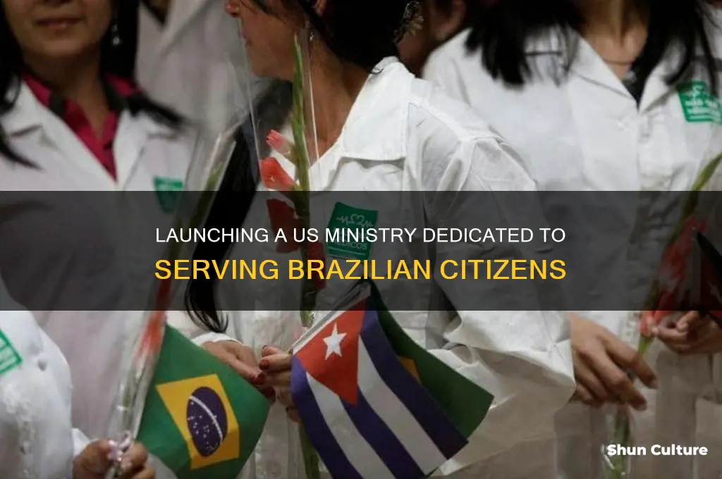 how to start a us ministery serving brazil citizes