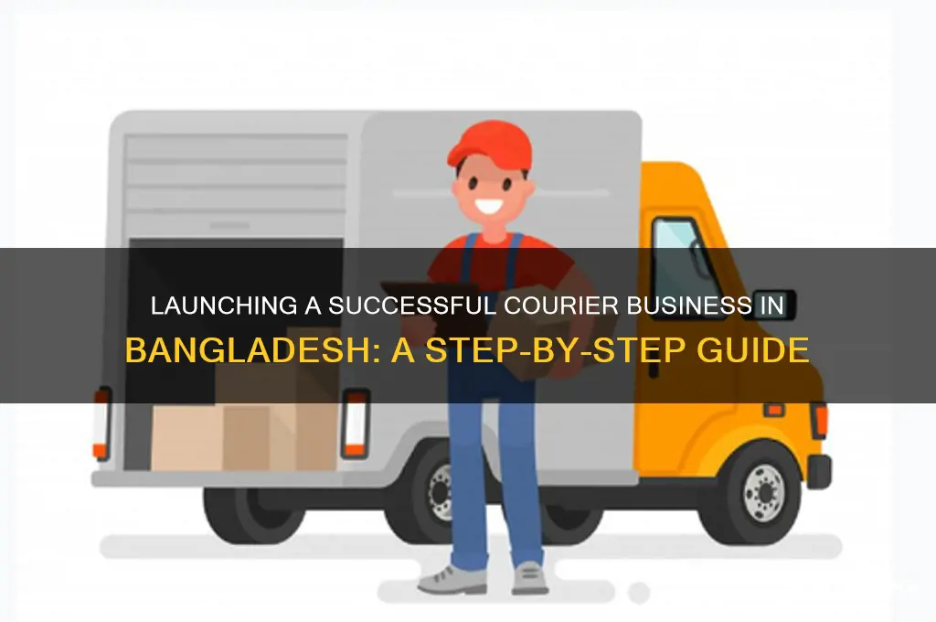 how to start courier business in bangladesh