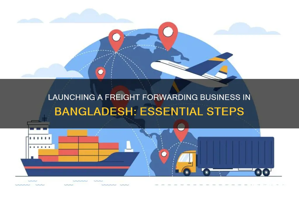 how to start freight forwarding business in bangladesh