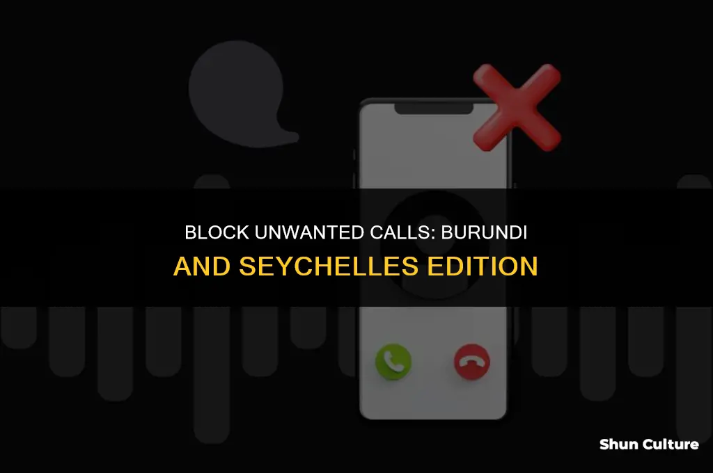 how to stop calls from burundi and seychelles