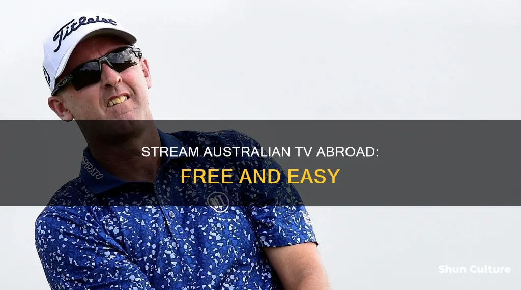how to stream australian tv overseas free