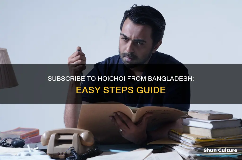 how to subscribe hoichoi from bangladesh