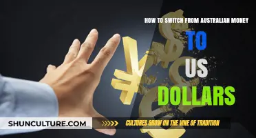 Switching Currency: Australian Dollars to US Dollars