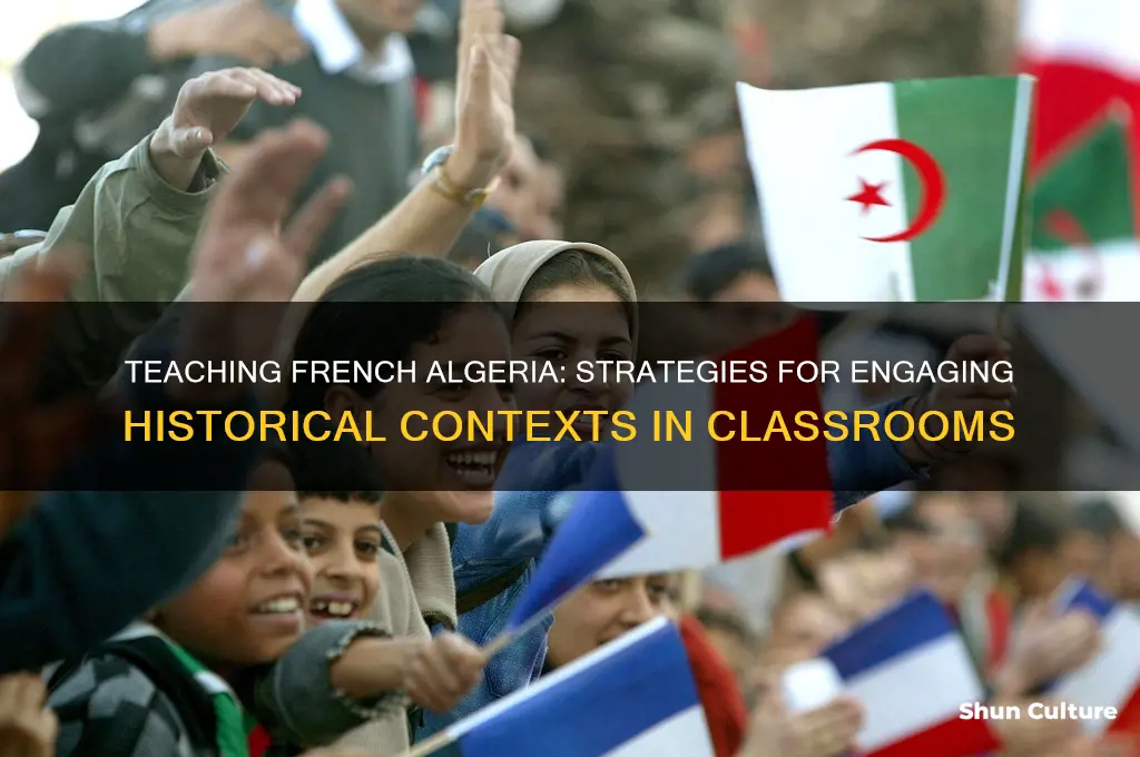 how to teach about french algeria