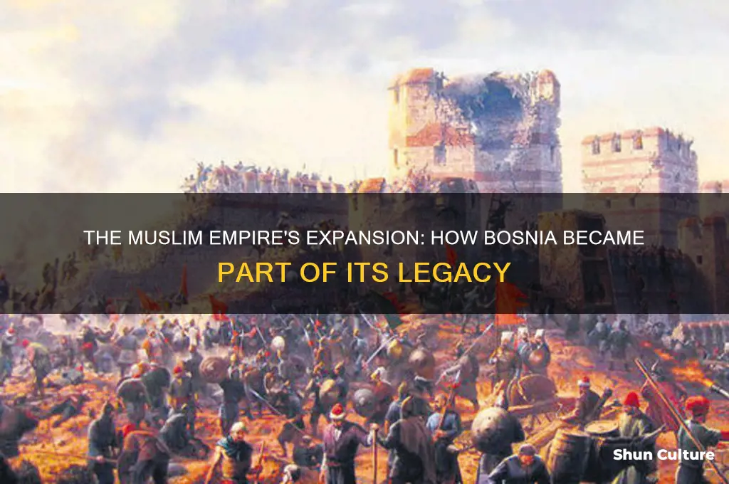 how to the muslim empire reach present day bosnia