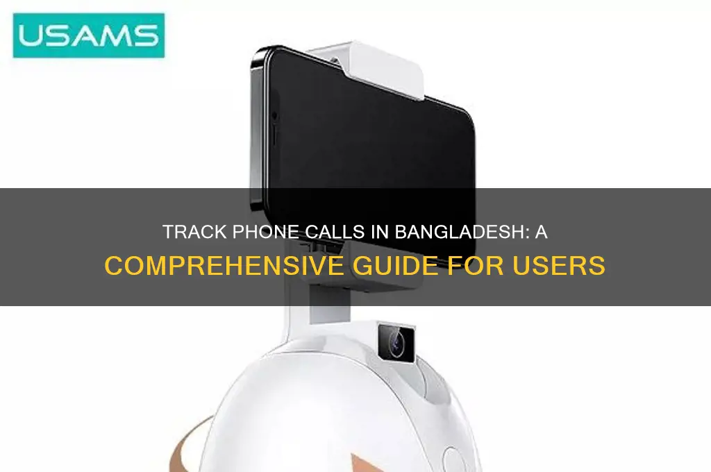 how to track a phone call in bangladesh