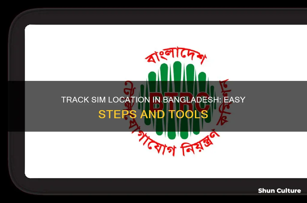 how to track sim location in bangladesh
