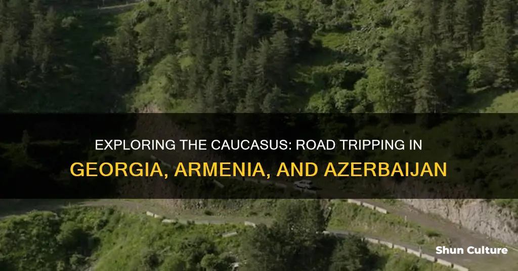 how to travel by car in Georgia armenia and azerbaijan