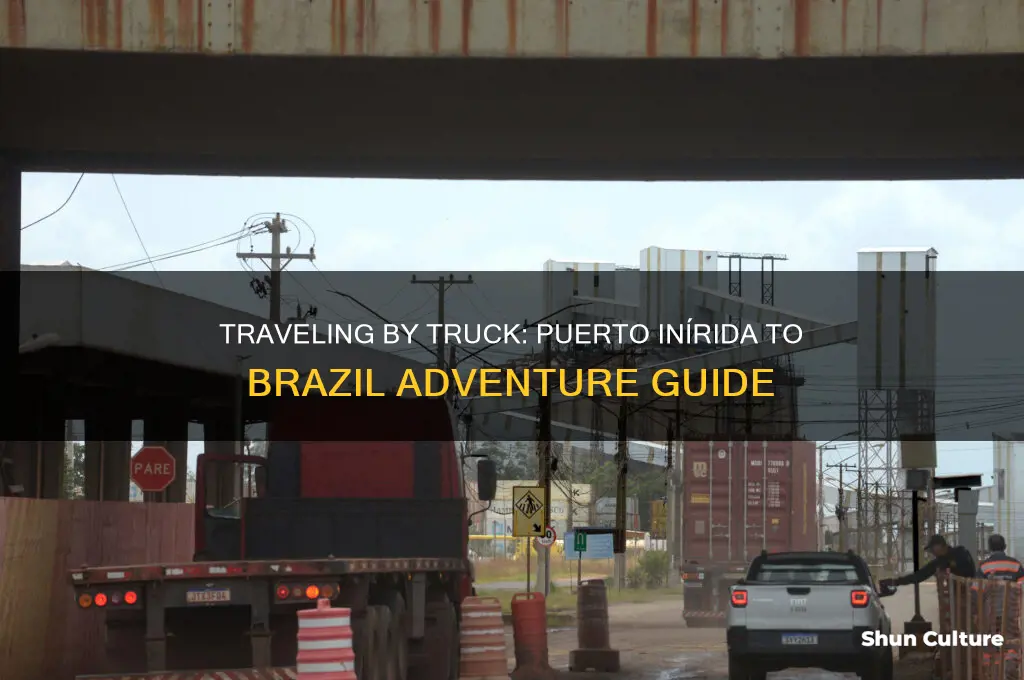 how to travel by truck from puerto inirida to brazil