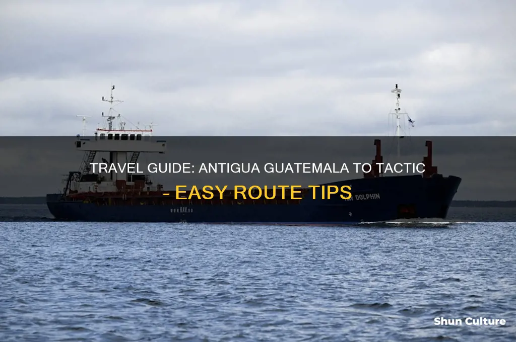 how to travel from antigua guatemala to tactic
