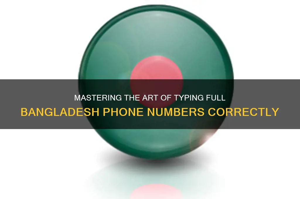 how to type full bangladesh phone number