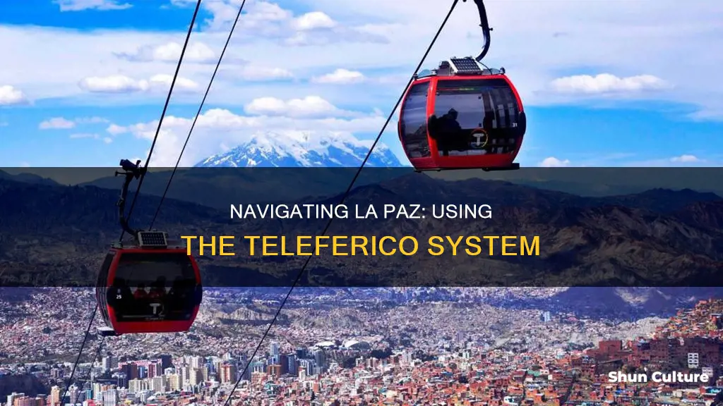 how to use the teleferico in la paz bolivia