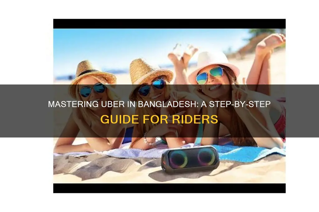 how to use uber service in bangladesh
