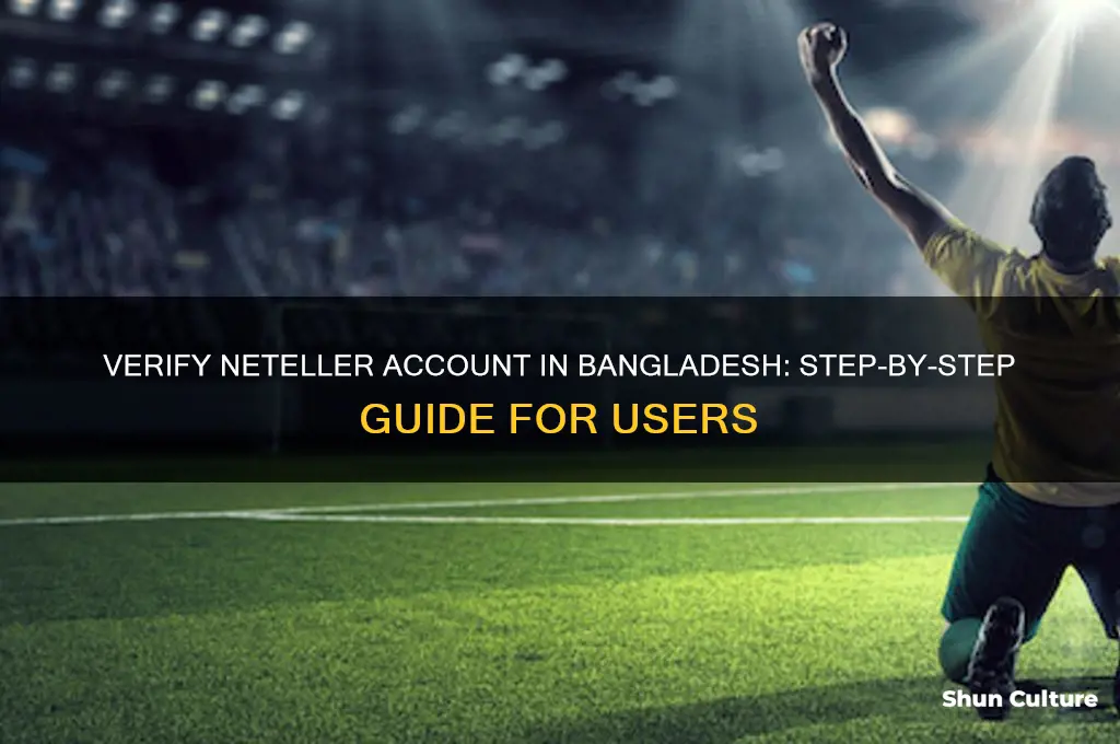 how to verify neteller account in bangladesh
