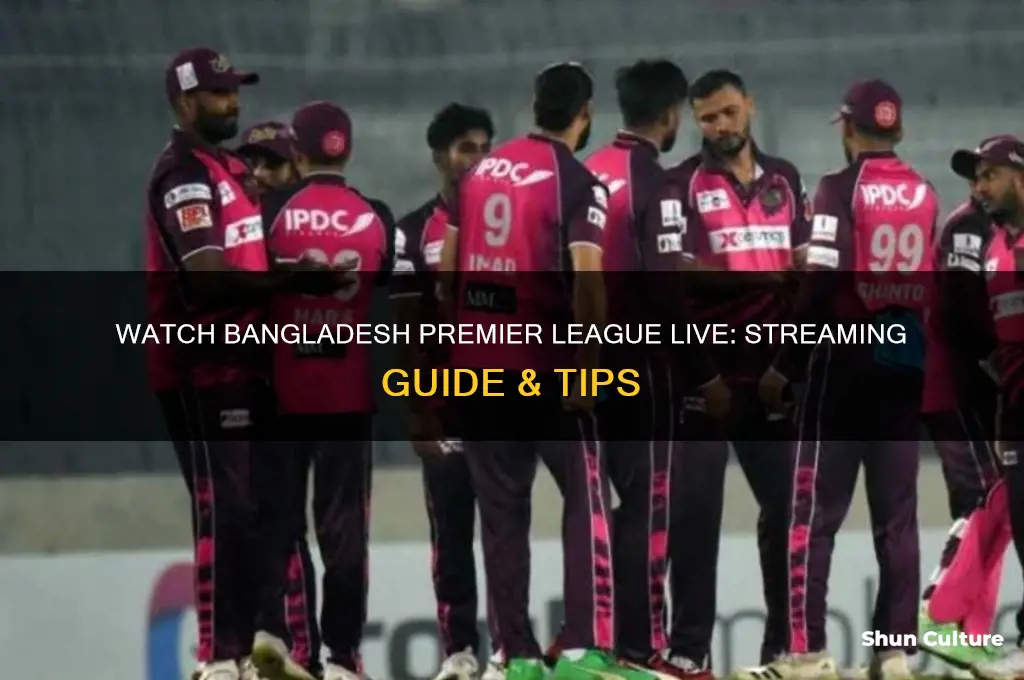 how to watch bangladesh premier league